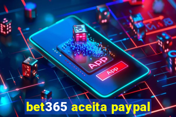 bet365 aceita paypal